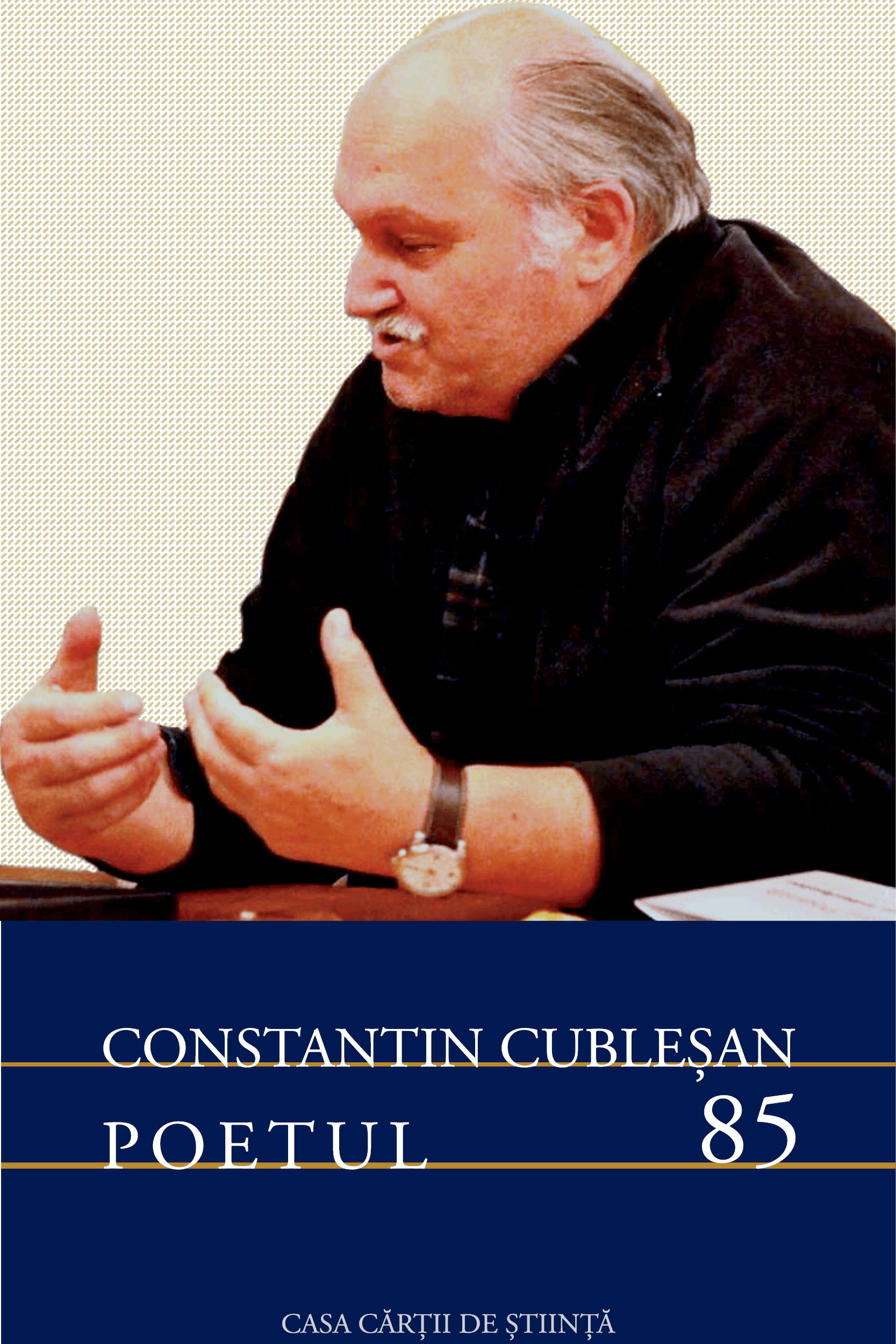 Constantin Cubleșan. Poetul 85 - Bookbite