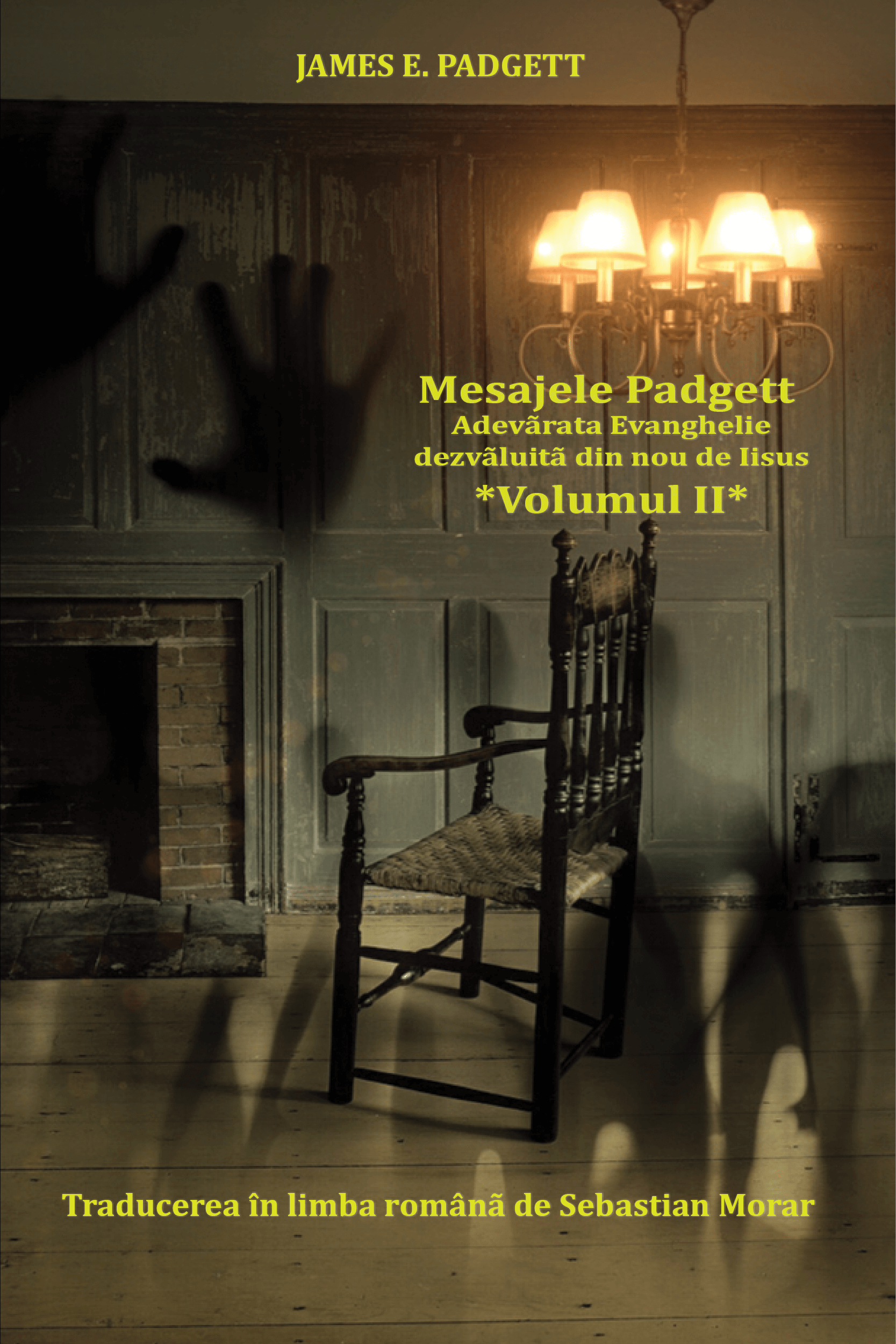 Mesajele Padgett - Adevãrata Evanghelie dezvãluitã din nou de Iisus - vol. 2