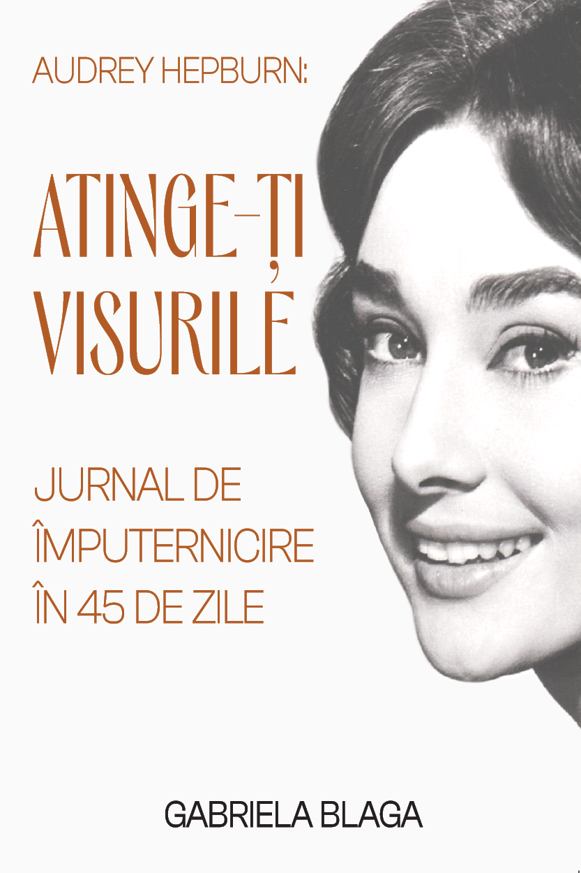 AUDREY HEPBURN: ATINGE-ȚI VISURILE. Jurnal de împuternicire în 45 de zile - PRINTED EDGES