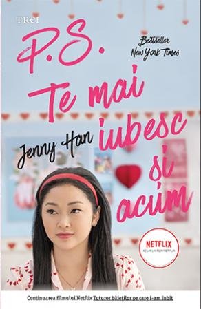 P.S. Te mai iubesc şi acum (seria Lara Jean, vol. 3)