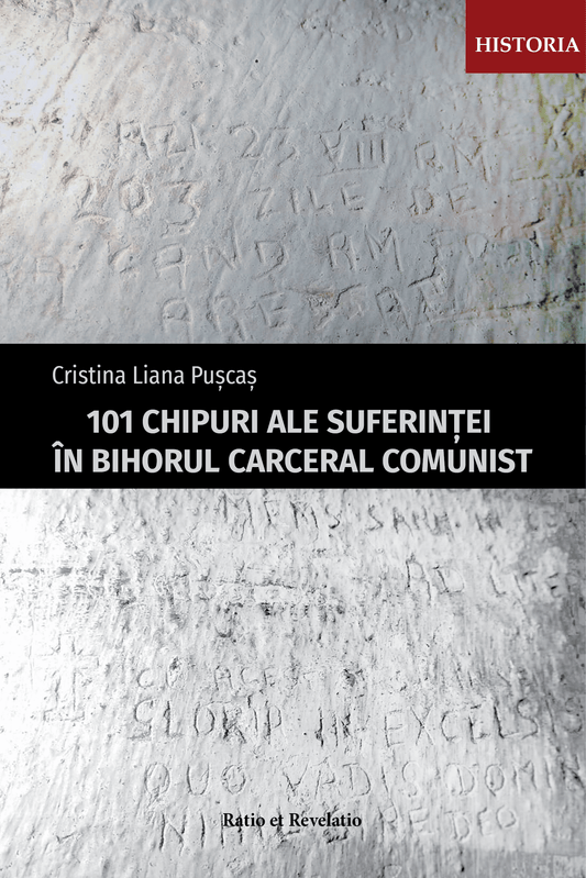 101 chipuri ale suferinței în Bihorul carceral comunist - Bookbite
