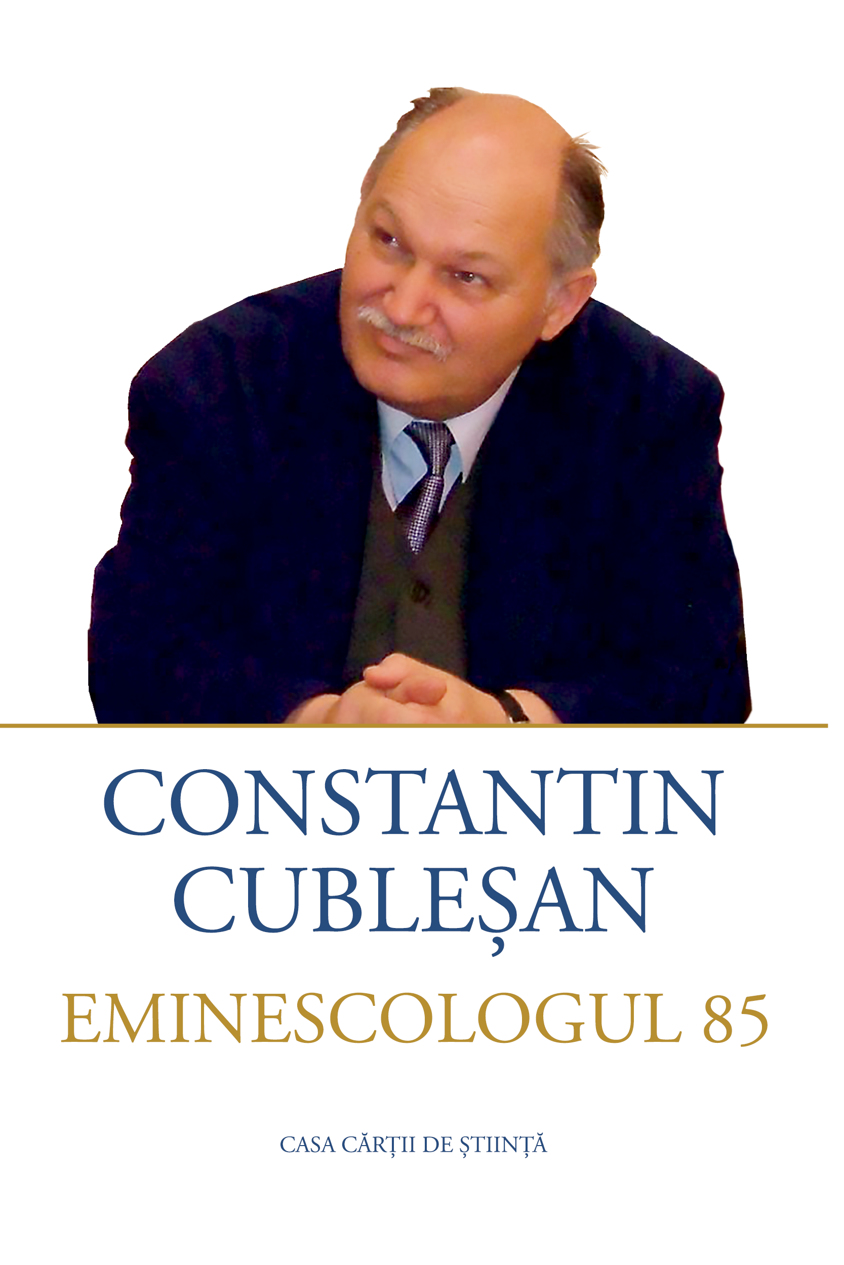 Constantin Cubleșan. Eminescologul 85