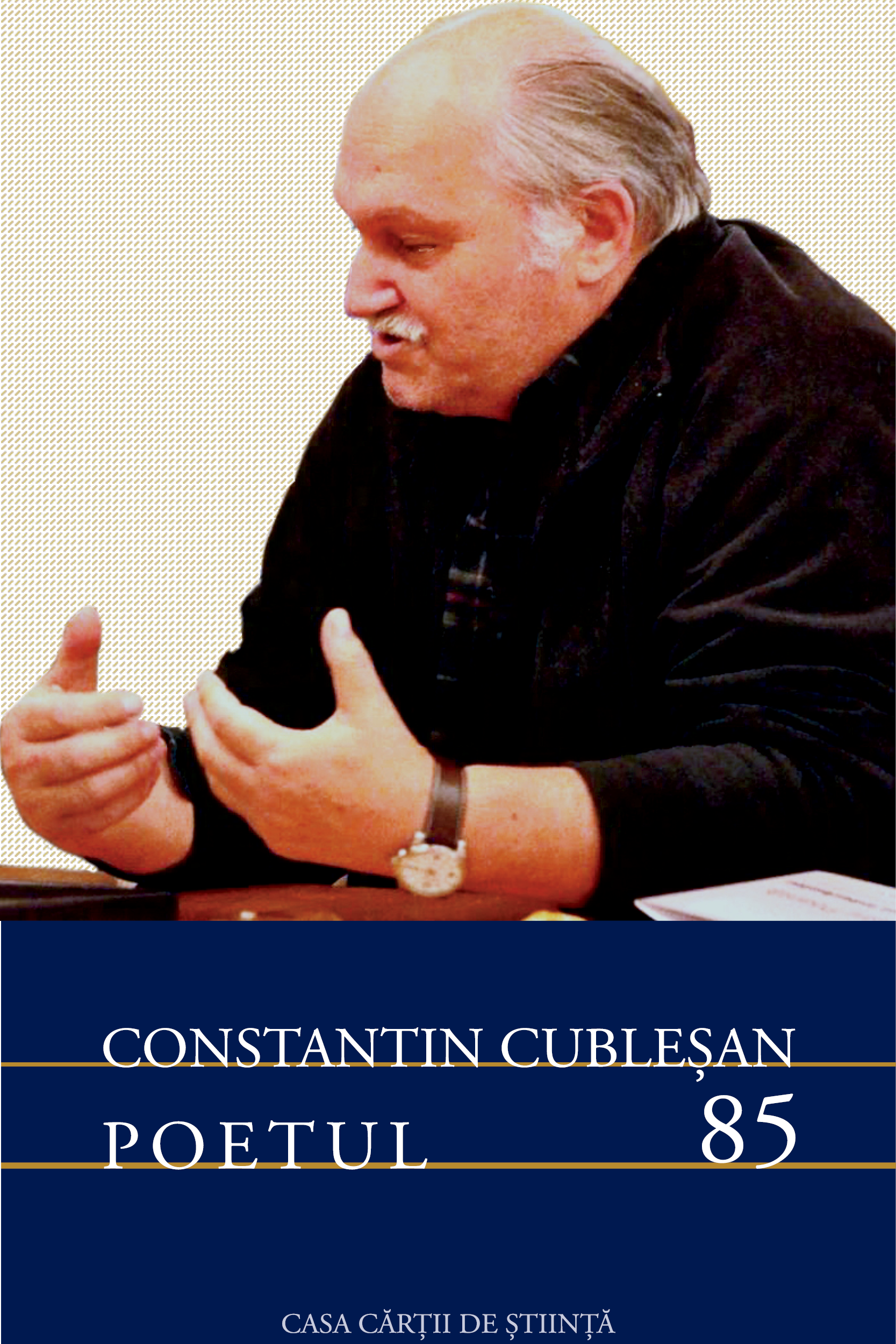 Constantin Cubleșan. Poetul 85