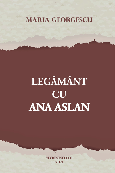 Coperta cărții Legământ cu Ana Aslan de Maria Georgescu