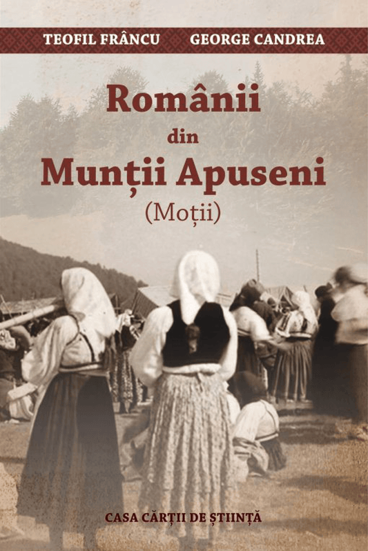 Românii din Munţii Apuseni (Moţii) - Bookbite