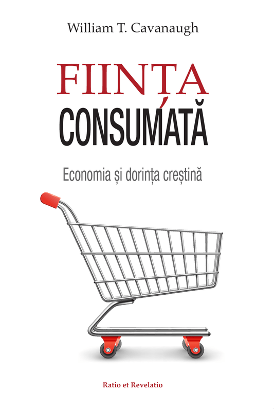 Ființa consumată. Economia și dorința creștină - Bookbite