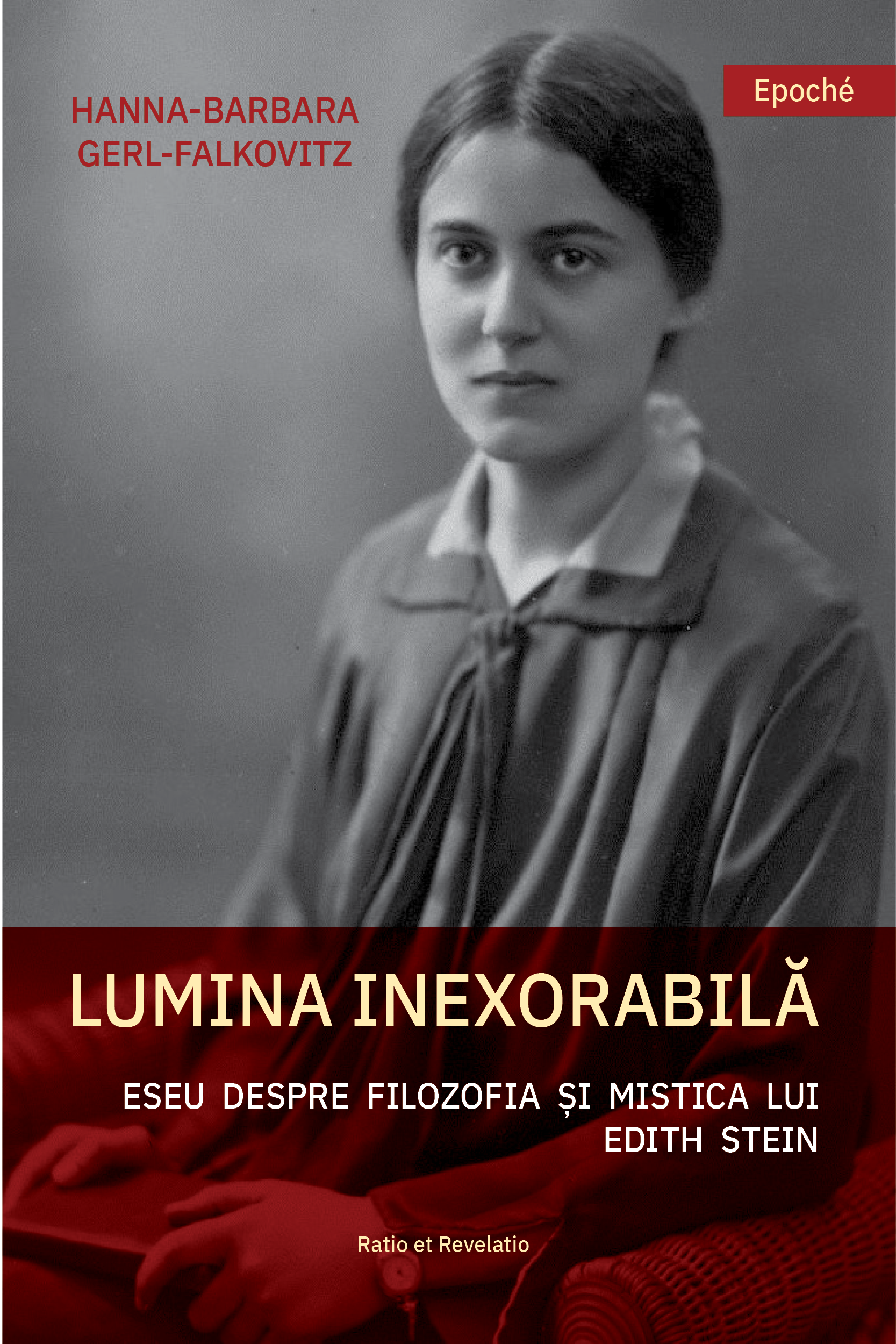 Lumina inexorabilă. Eseu asupra filozofiei și misticii lui Edith Stein