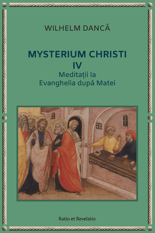 Mysterium Christi (IV). Meditații la Evanghelia după Matei - Bookbite