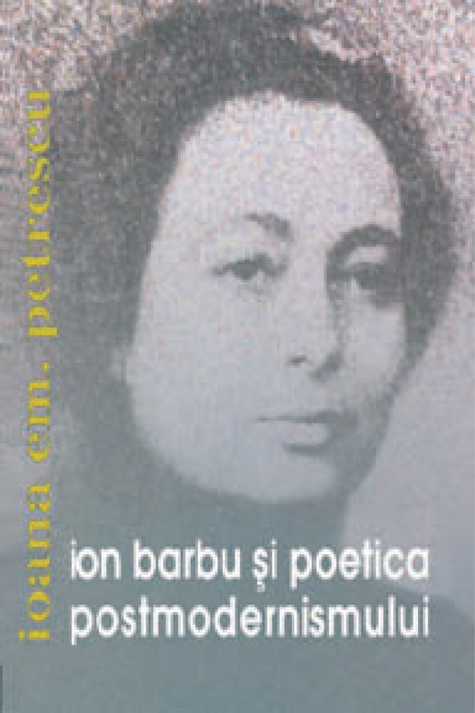 Ion Barbu și poetica postmodernismului - Bookbite