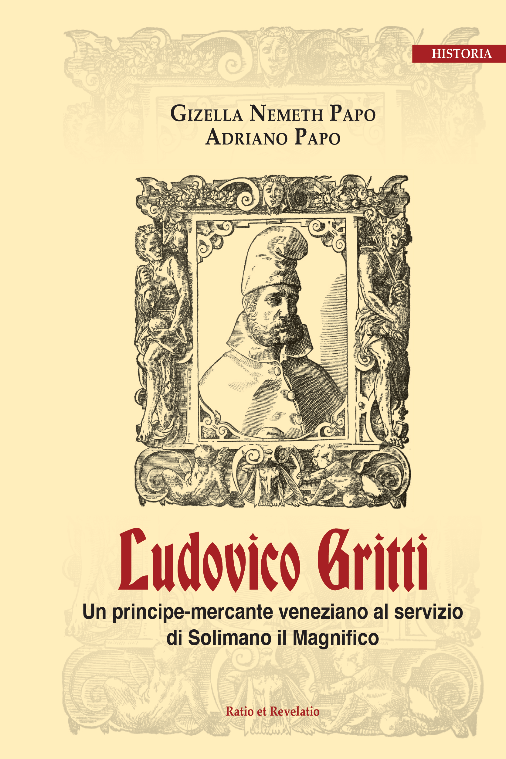 Ludovico Gritti. Un prinţ veneţian în Transilvania, în serviciul lui Soliman Magnificul