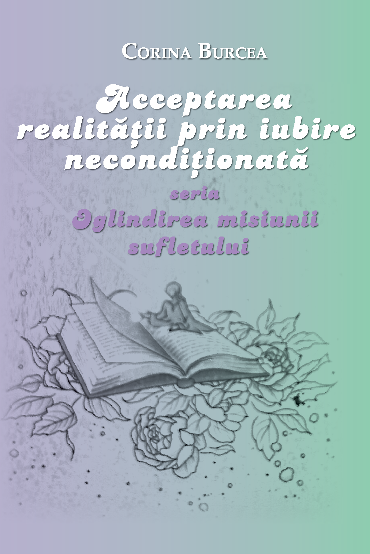 Acceptarea realității prin iubire necondiționată