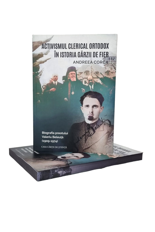 Activismul clerical ortodox în istoria Gărzii de Fier. Biografia preotului Valeriu Beleuţă (1909-1974) - PRINTED EDGES