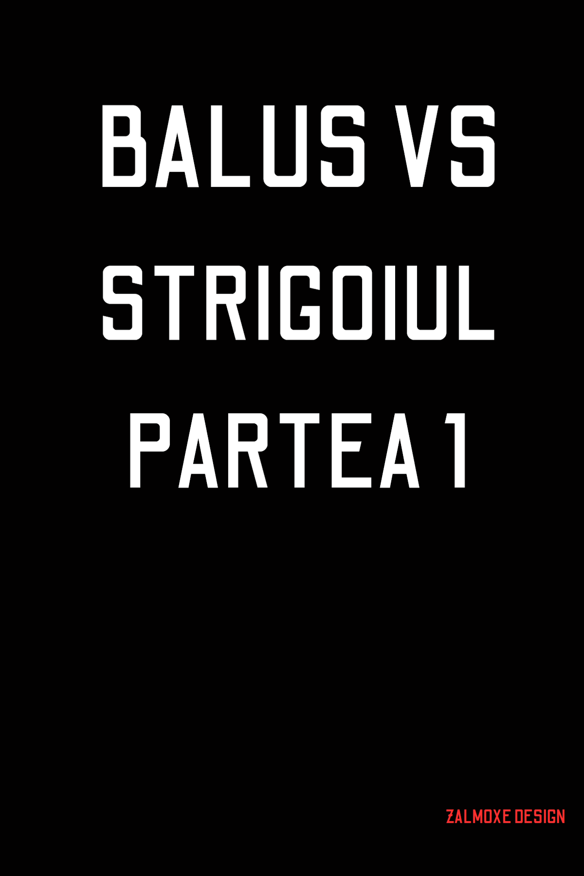 Balus vs. Strigoiul Partea 1