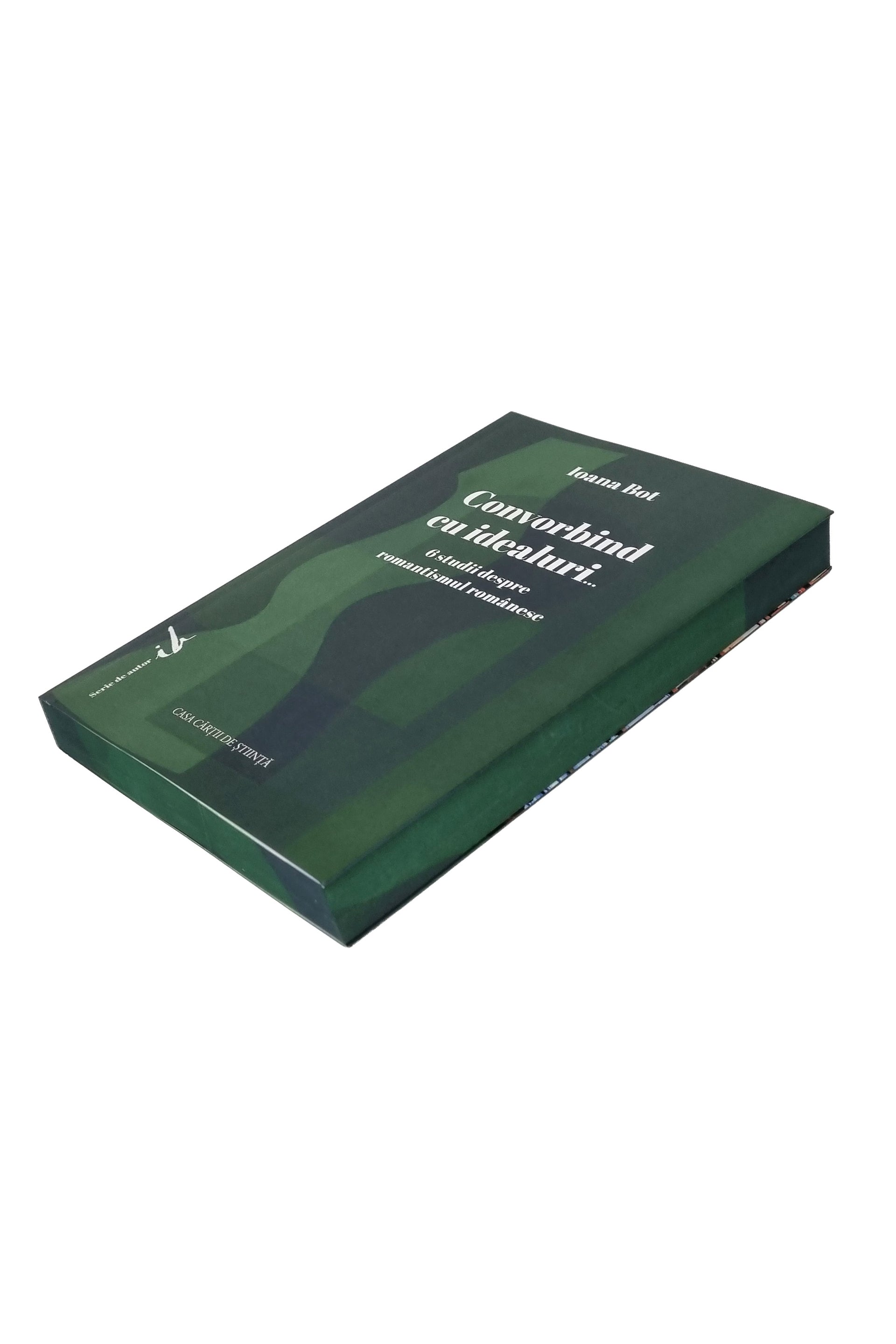 Convorbind cu idealuri… 6 studii despre romantismul românesc - PRINTED EDGES