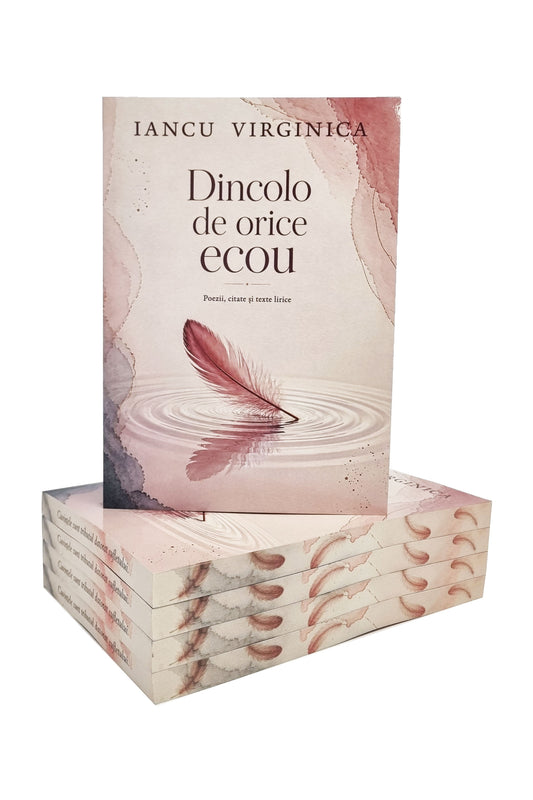 Dincolo de orice ecou : poezii, citate şi texte lirice - PRINTED EDGES