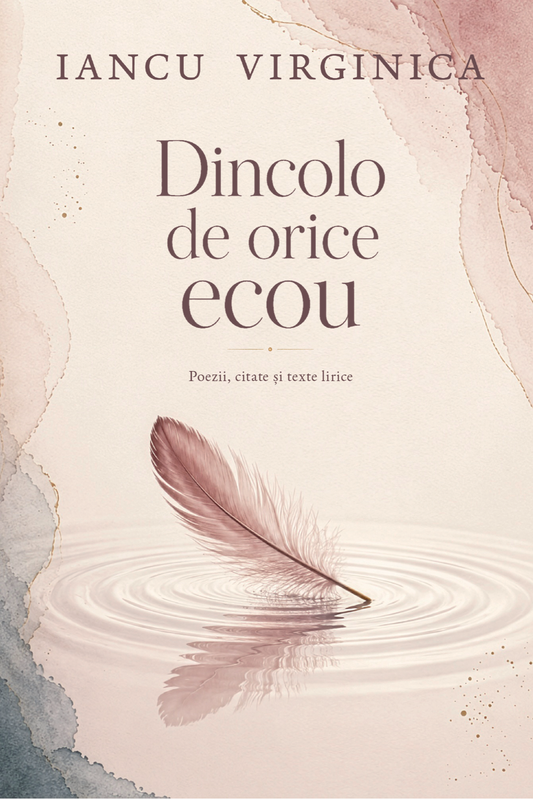 Dincolo de orice ecou : poezii, citate şi texte lirice - PRINTED EDGES