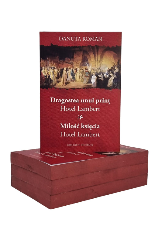 Dragostea unui prinț. Hotel Lambert/ Miłość księcia. Hotel Lambert