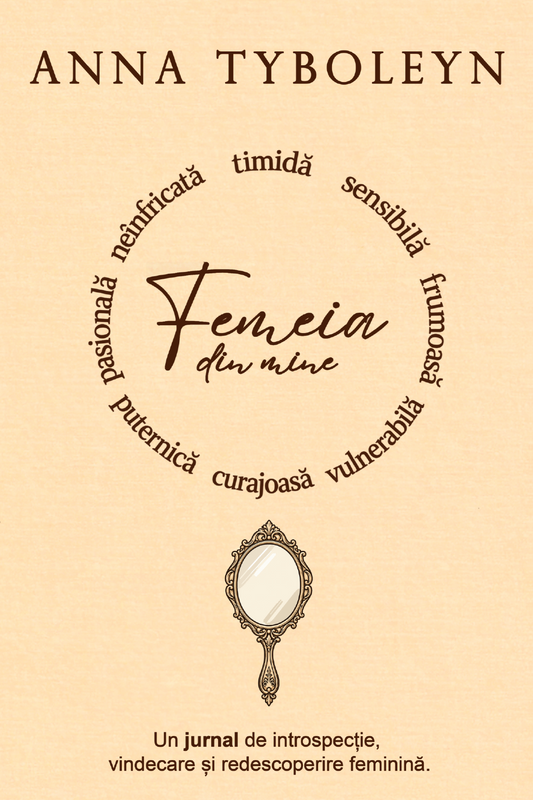Femeia din mine. Un jurnal de introspecție, vindecare și redescoperire feminină