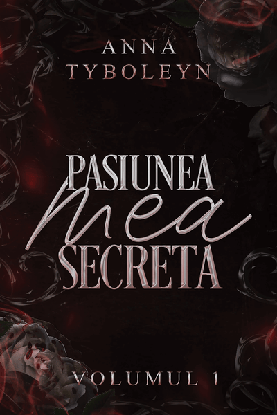 Pasiunea mea secretă, Volumul 1