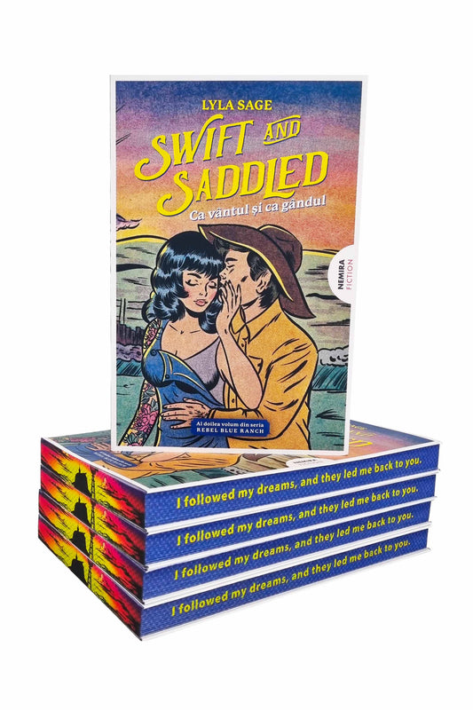 Swift and Saddled - Ca vântul şi ca gândul (REBEL BLUE RANCH #2) - PRINTED EDGES
