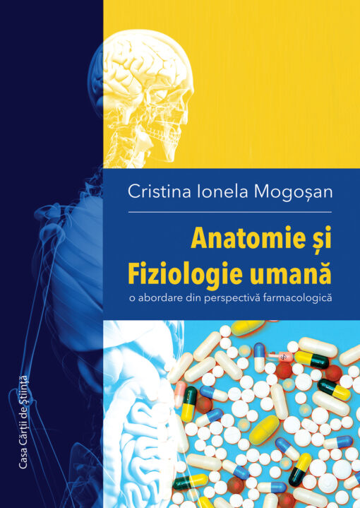 Anatomie și Fiziologie umană. O abordare din perspectivă farmacologică