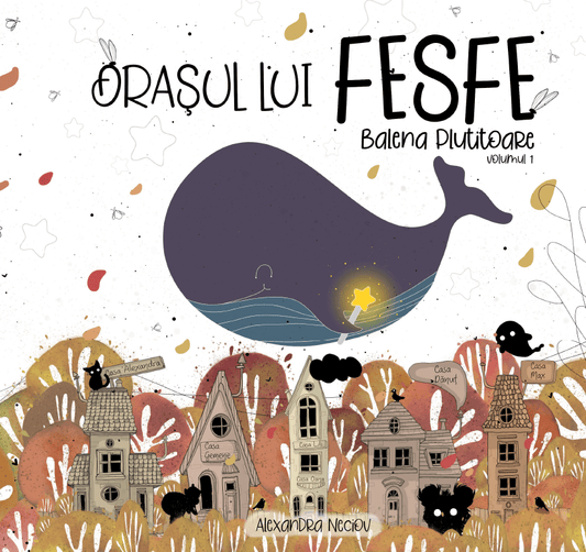 Orașul lui Fesfe - Balena Plutitoare Vol. 1, de Alexandra Neciov -copertă carte