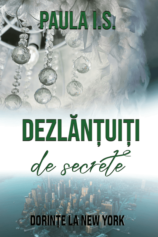 Dezlănțuiți de secrete de Paula I. Stoianovici -copertă carte