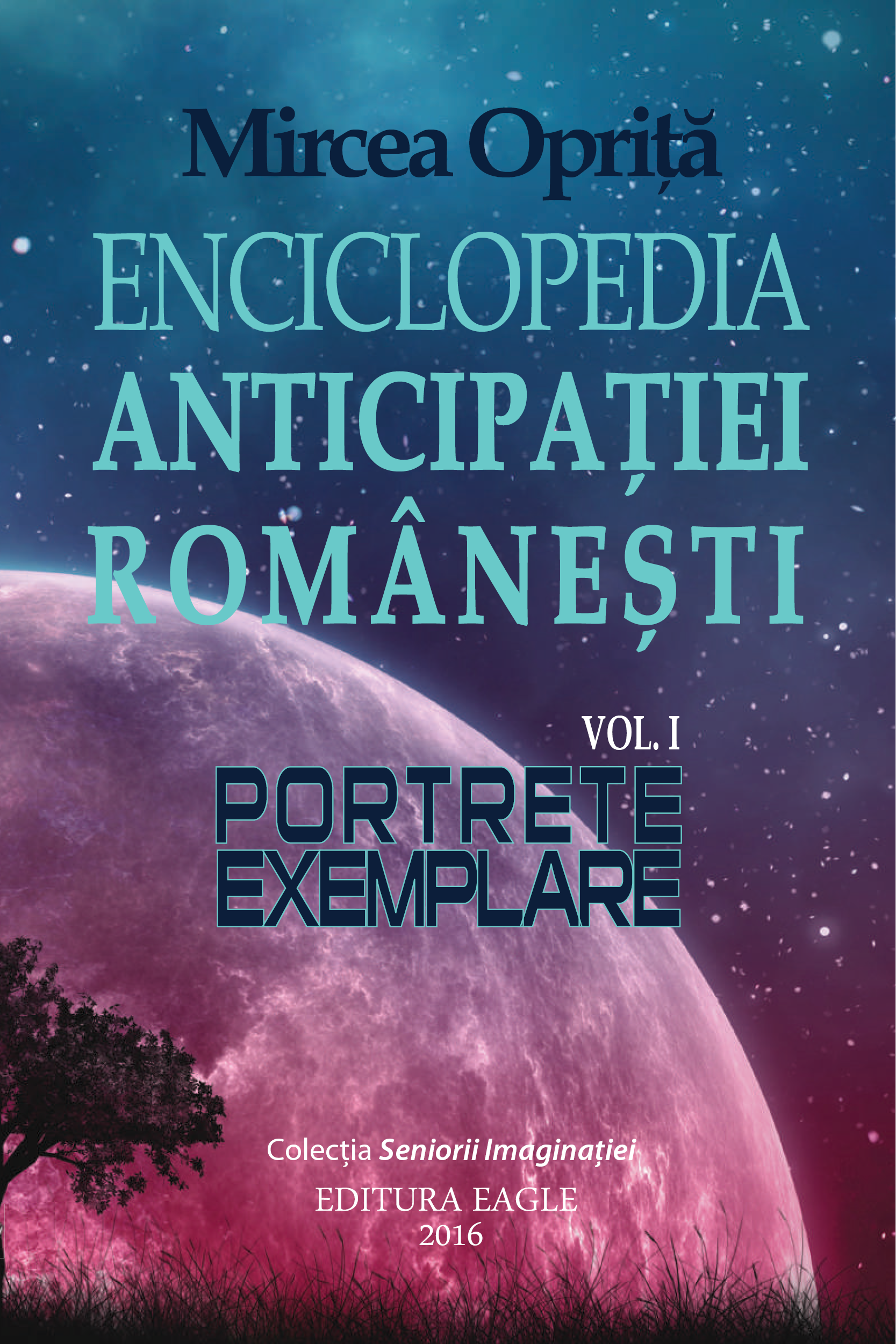 Enciclopedia anticipației românești – Vol. I: Portrete exemplare