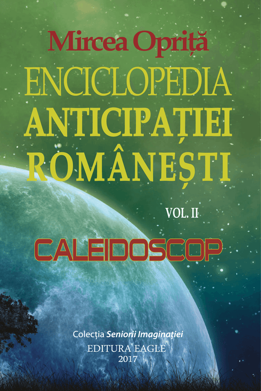 Enciclopedia Anticipației Românești Vol. II – Caleidoscop - Bookbite