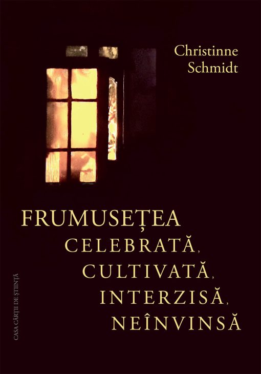 Frumusețea celebrată, cultivată, interzisă, neînvinsă