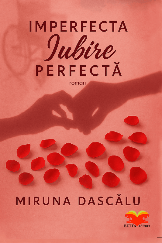 IMPERFECTA Iubire PERFECTĂ de Miruna Dascălu -copertă carte