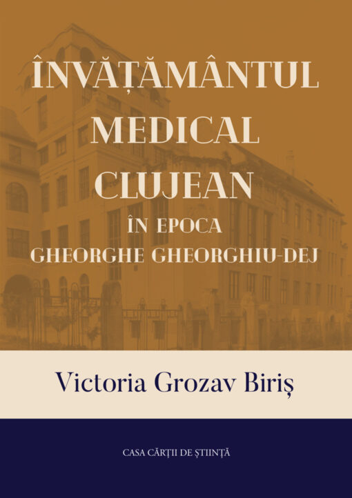Învățământul medical clujean în epoca Gheorghe Gheorghiu-Dej