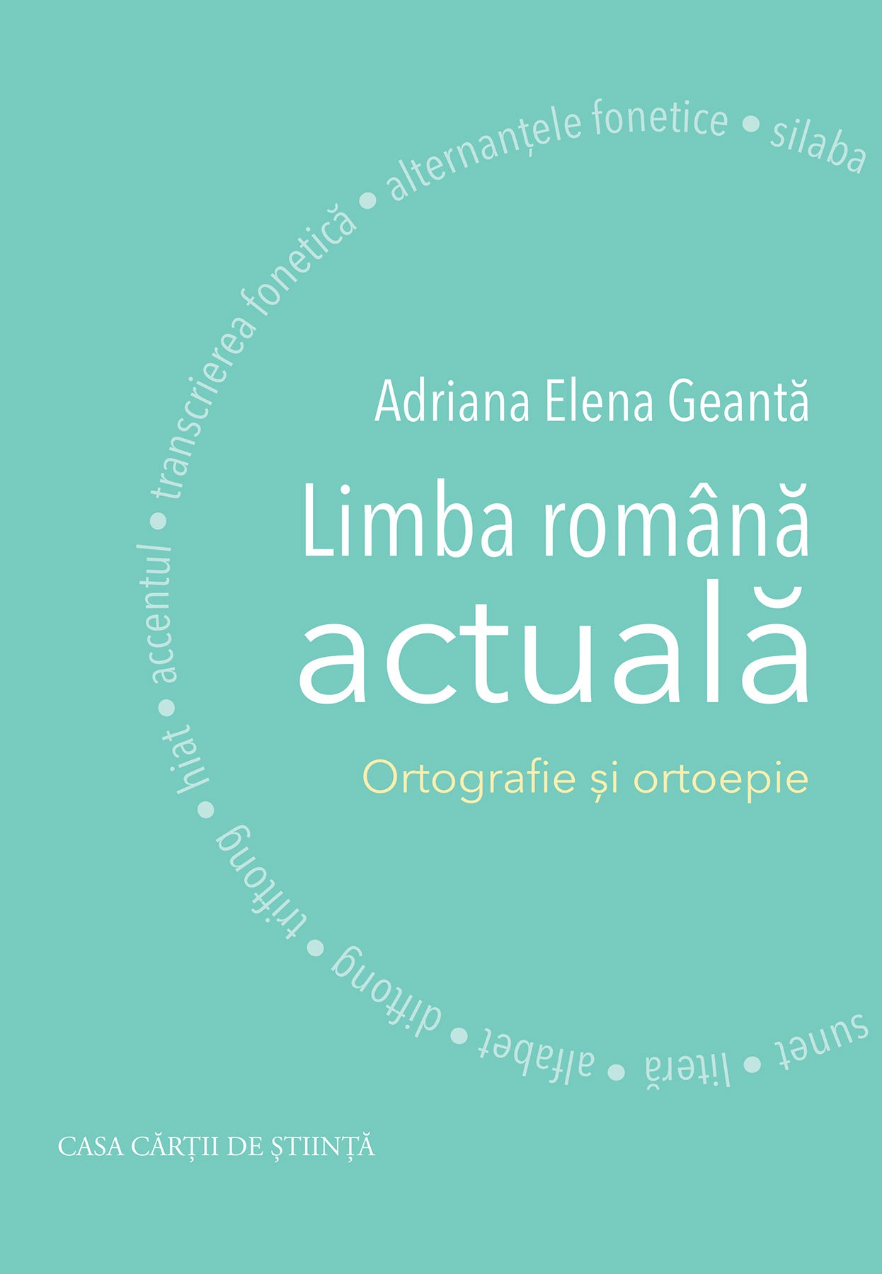 Limba română actuală. Ortografie și ortoepie. Ediţia a II-a revizuită şi adăugită