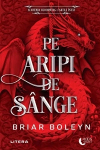 Pe aripi de sange. Seria Academia Bloodwing. Cartea intai