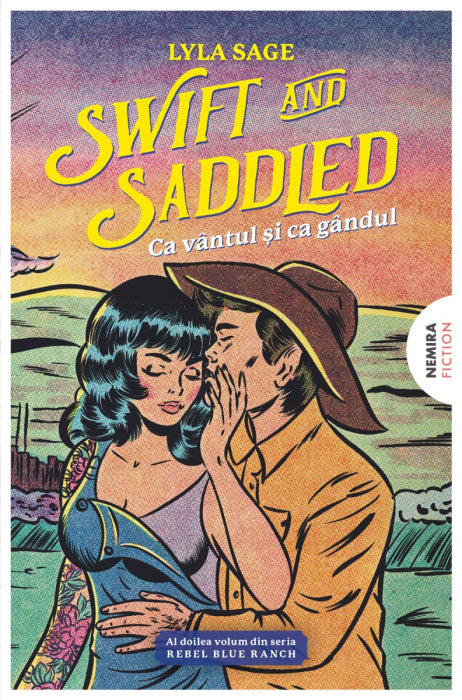 Swift and Saddled - Ca vântul şi ca gândul (REBEL BLUE RANCH #2) - PRINTED EDGES