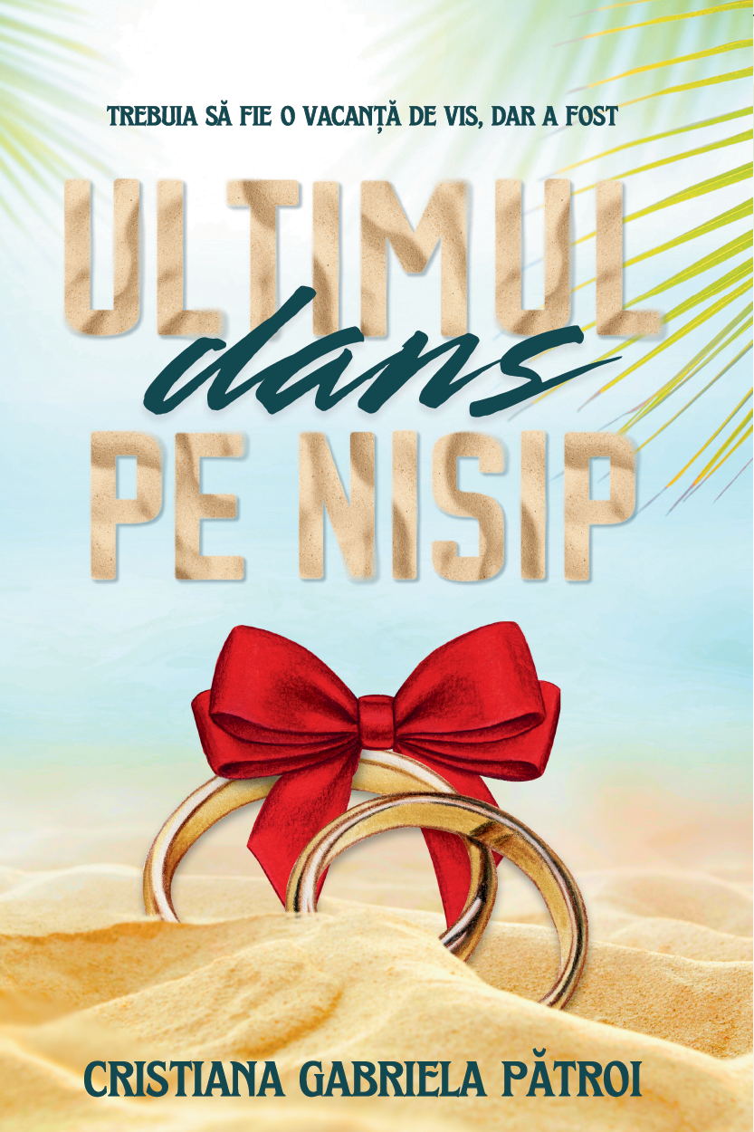 Ultimul dans pe nisip de Cristiana Gabriela Pătroi-copertă carte